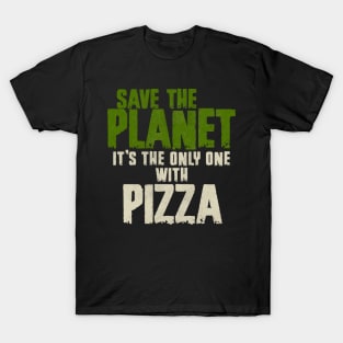 Save The Planet Pizza Lover T-Shirt